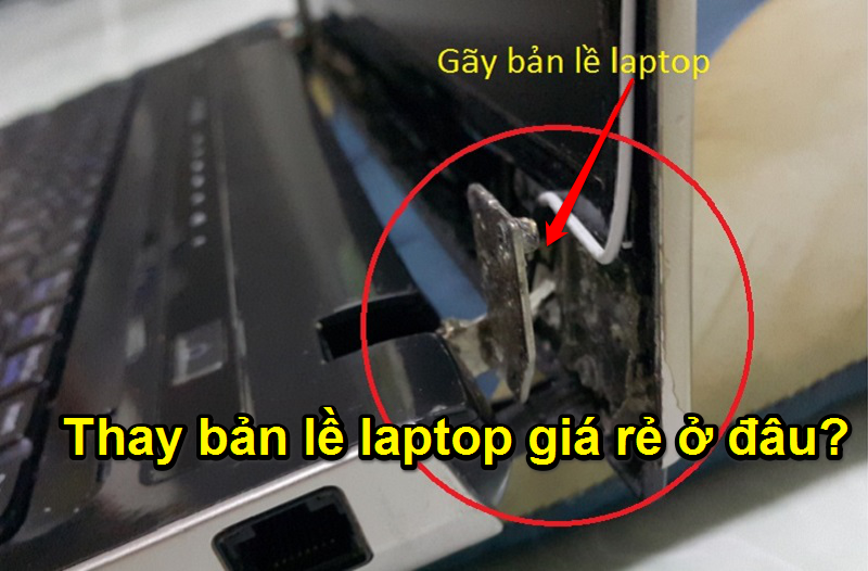 Thay bản lề laptop giá rẻ ở Hà Nội