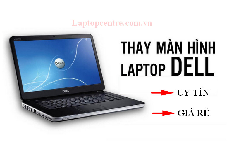 Thay màn hình laptop Dell tại Hà Nội