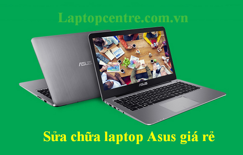Sửa chữa laptop Asus giá rẻ