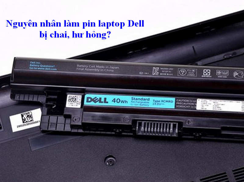 Nguyên nhân làm pin laptop Dell bị chai, hư hỏng?