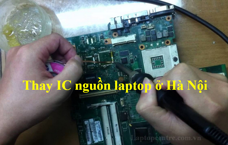Thay IC nguồn laptop ở Hà Nội