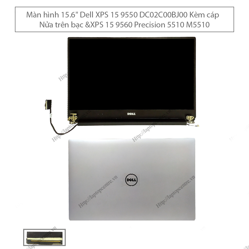 Màn hình 15.6" Dell XPS 15 9550 DC02C00BJ00 FHD Kèm cáp Nửa trên bạc &XPS 15 9560 Precision 5510 M5510