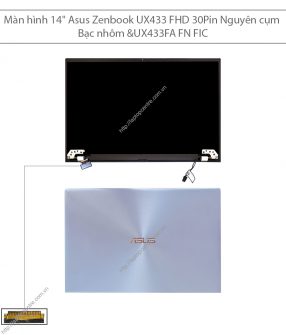 Màn hình 14" Asus ZEN. UX433 FHD 30p Nguyên cụm Bạc Nhôm & UX433FA FN FIC Zenbook